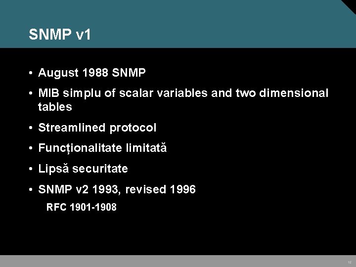 SNMP v 1 • August 1988 SNMP • MIB simplu of scalar variables and