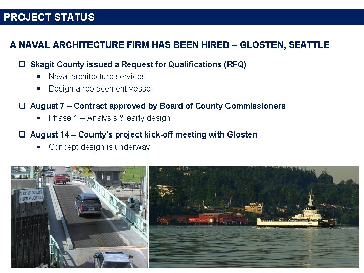 PROJECT STATUS : A NAVAL ARCHITECTURE FIRM HAS BEEN HIRED – GLOSTEN, SEATTLE q