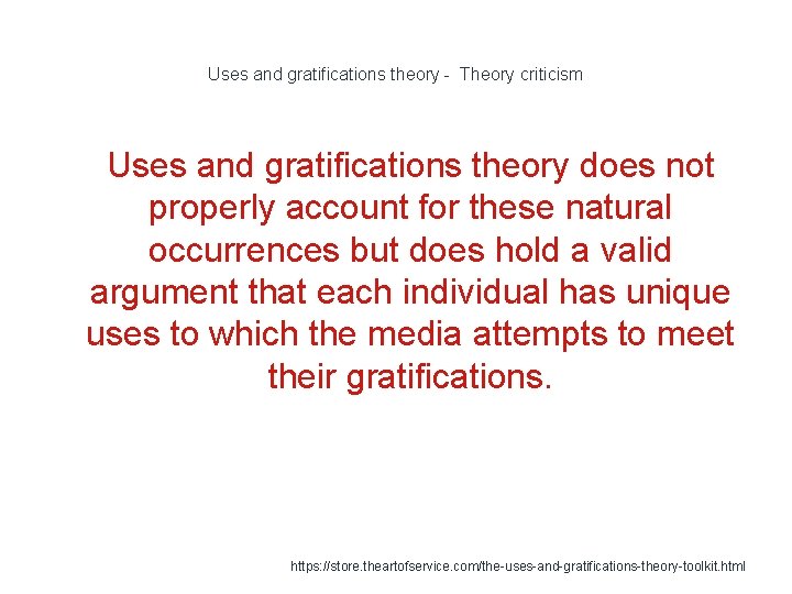 Uses and gratifications theory - Theory criticism 1 Uses and gratifications theory does not