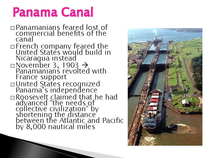 Panama Canal � Panamanians feared lost of commercial benefits of the canal � French