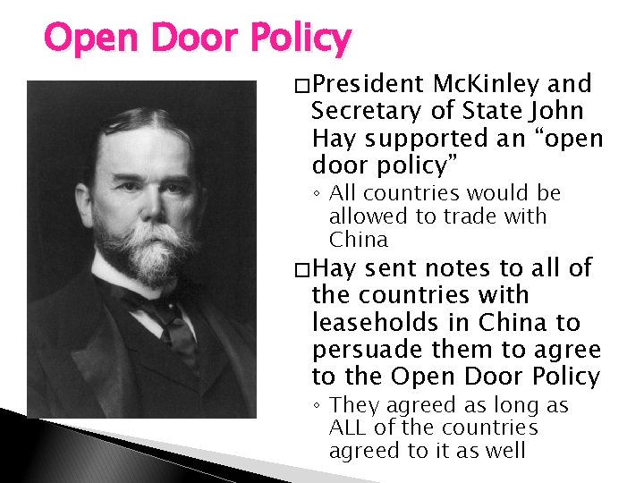 Open Door Policy � President Mc. Kinley and Secretary of State John Hay supported