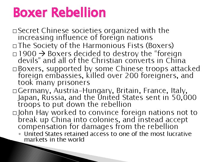 Boxer Rebellion � Secret Chinese societies organized with the increasing influence of foreign nations Boxer Rebellion � Secret Chinese societies organized with the increasing influence of foreign nations
