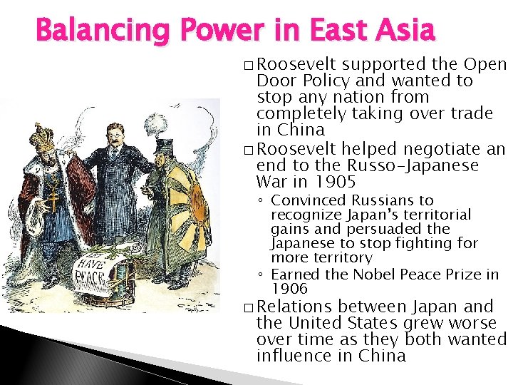 Balancing Power in East Asia � Roosevelt supported the Open Door Policy and wanted