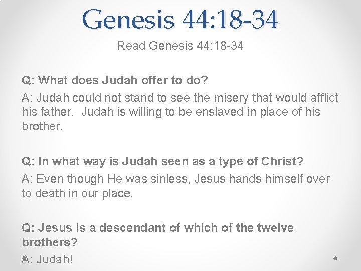 Genesis 44: 18 -34 Read Genesis 44: 18 -34 Q: What does Judah offer