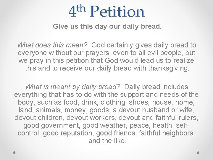 th 4 Petition Give us this day our daily bread. What does this mean?