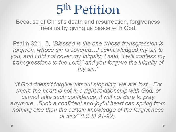 th 5 Petition Because of Christ’s death and resurrection, forgiveness frees us by giving