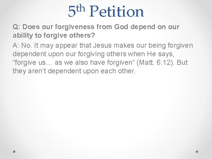 th 5 Petition Q: Does our forgiveness from God depend on our ability to