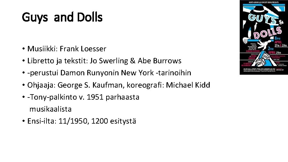 Guys and Dolls • Musiikki: Frank Loesser • Libretto ja tekstit: Jo Swerling &