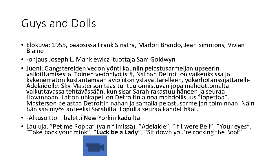 Guys and Dolls • Elokuva: 1955, pääosissa Frank Sinatra, Marlon Brando, Jean Simmons, Vivian