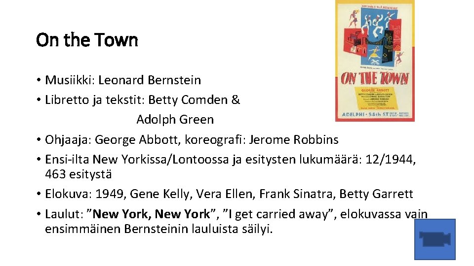 On the Town • Musiikki: Leonard Bernstein • Libretto ja tekstit: Betty Comden &