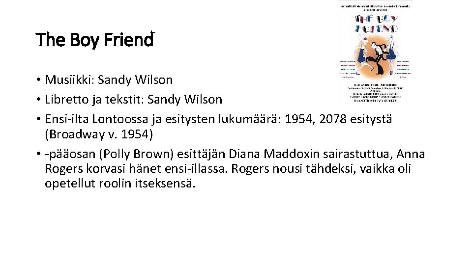 The Boy Friend • Musiikki: Sandy Wilson • Libretto ja tekstit: Sandy Wilson •