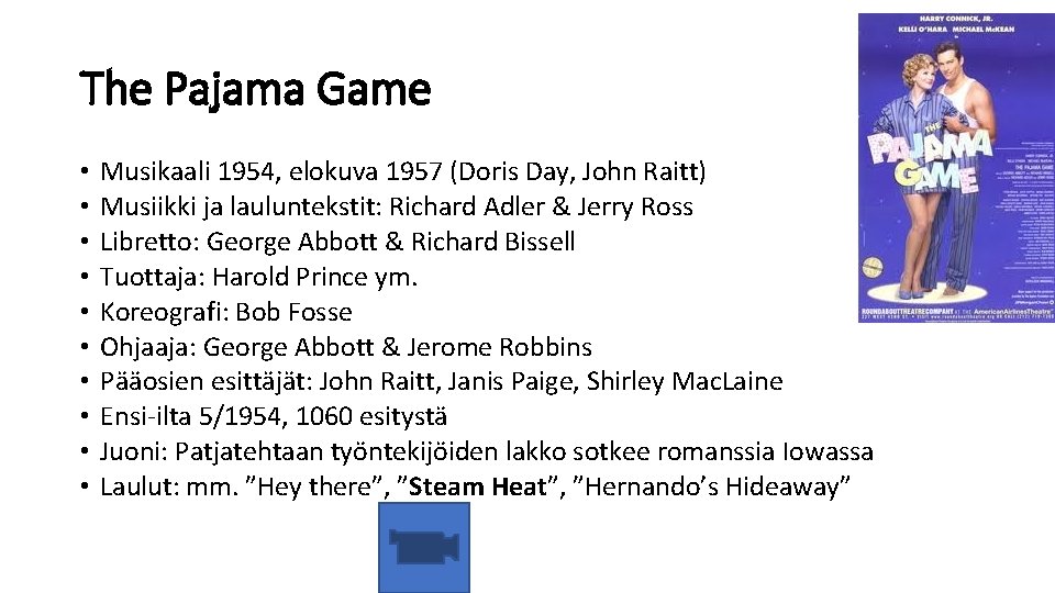 The Pajama Game • • • Musikaali 1954, elokuva 1957 (Doris Day, John Raitt)