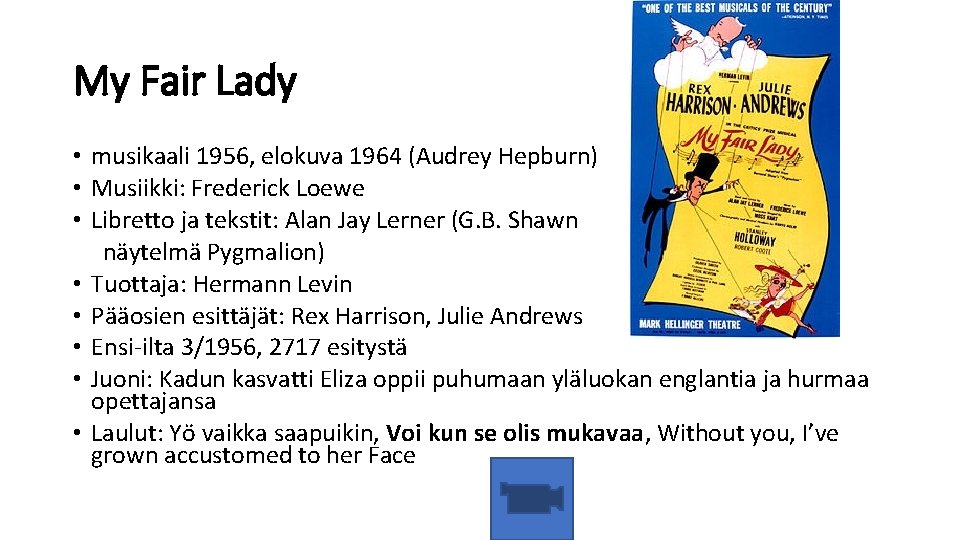 My Fair Lady • musikaali 1956, elokuva 1964 (Audrey Hepburn) • Musiikki: Frederick Loewe