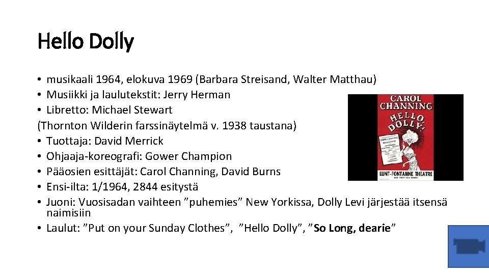 Hello Dolly • musikaali 1964, elokuva 1969 (Barbara Streisand, Walter Matthau) • Musiikki ja