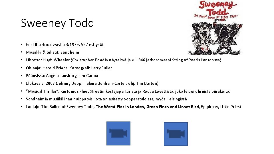 Sweeney Todd • Ensi-ilta Broadwaylla 3/1979, 557 esitystä • Musiikki & tekstit: Sondheim •