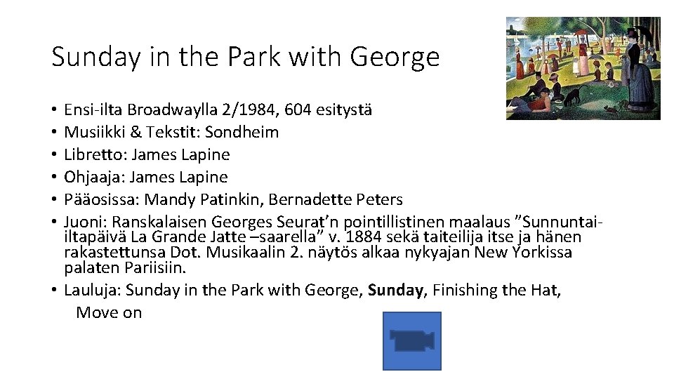 Sunday in the Park with George Ensi-ilta Broadwaylla 2/1984, 604 esitystä Musiikki & Tekstit: