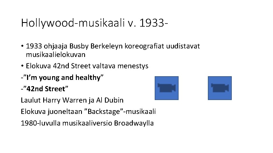 Hollywood-musikaali v. 1933 • 1933 ohjaaja Busby Berkeleyn koreografiat uudistavat musikaalielokuvan • Elokuva 42