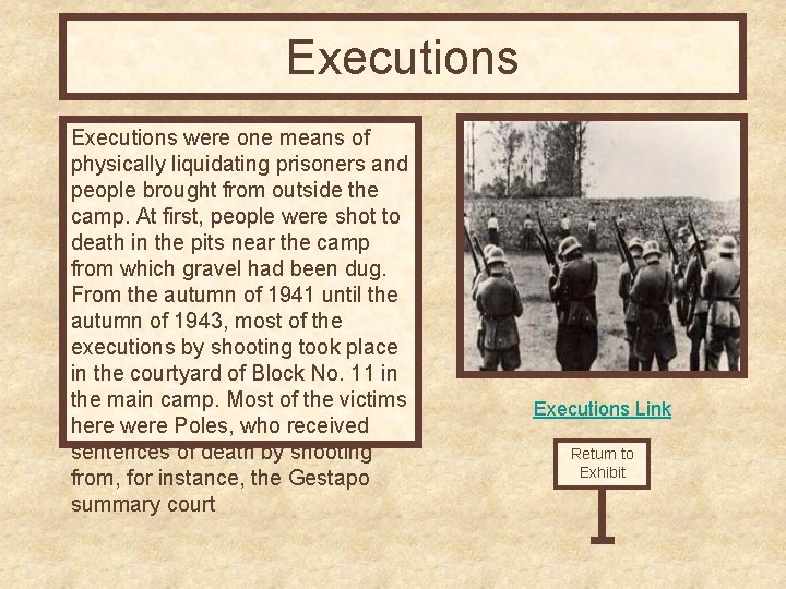 Executions were one means of physically liquidating prisoners and people brought from outside the