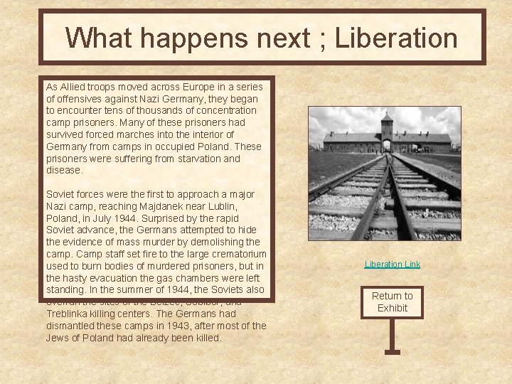 What happens next ; Liberation As Allied troops moved across Europe in a series