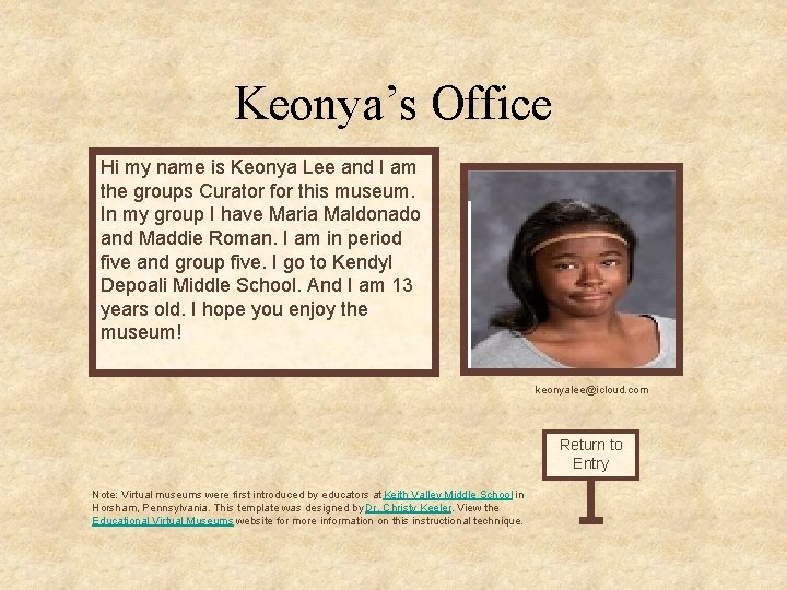 Keonya’s Office Hi my name is Keonya Lee and I am the groups Curator