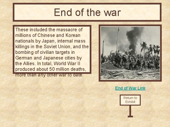 End of the war These included the massacre of millions of Chinese and Korean