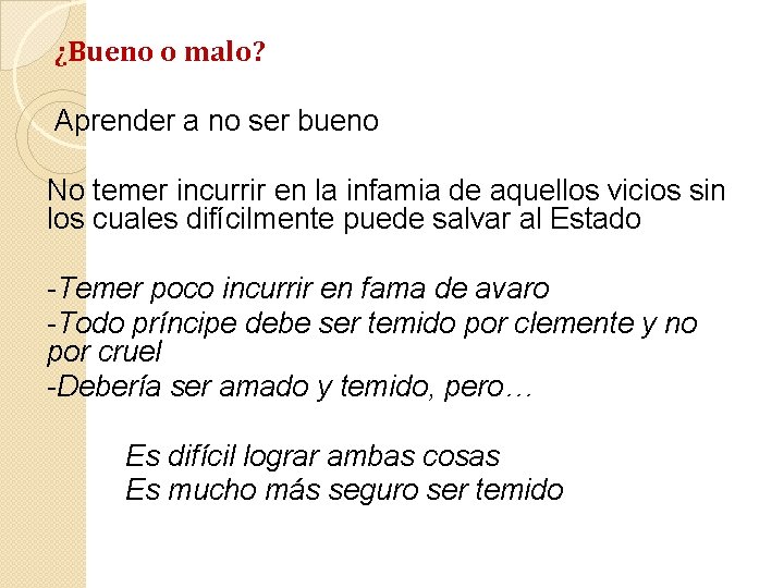 ¿Bueno o malo? Aprender a no ser bueno No temer incurrir en la infamia