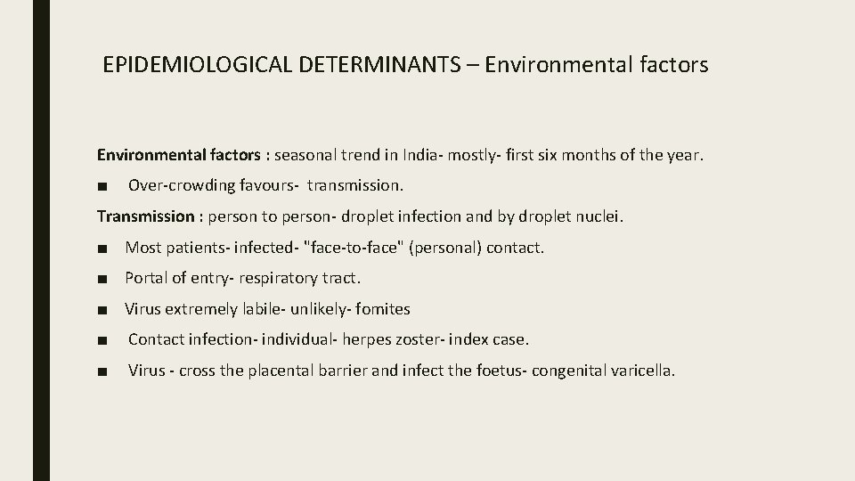 EPIDEMIOLOGICAL DETERMINANTS – Environmental factors : seasonal trend in India- mostly- first six months