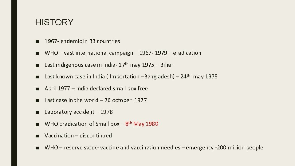 HISTORY ■ 1967 - endemic in 33 countries ■ WHO – vast international campaign