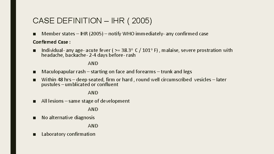 CASE DEFINITION – IHR ( 2005) ■ Member states – IHR (2005) – notify