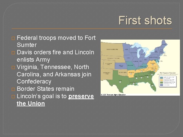 First shots Federal troops moved to Fort Sumter � Davis orders fire and Lincoln