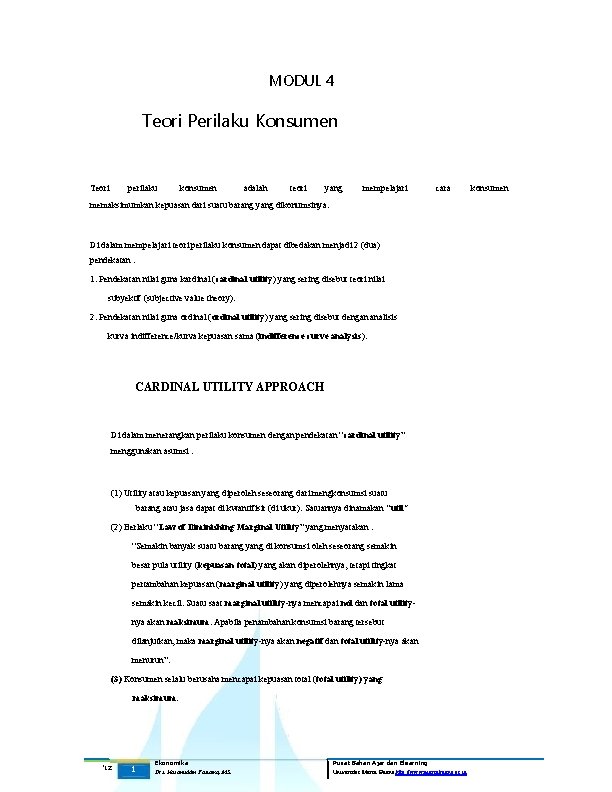 MODUL 4 Teori Perilaku Konsumen Teori perilaku konsumen adalah teori yang mempelajari cara memaksimumkan