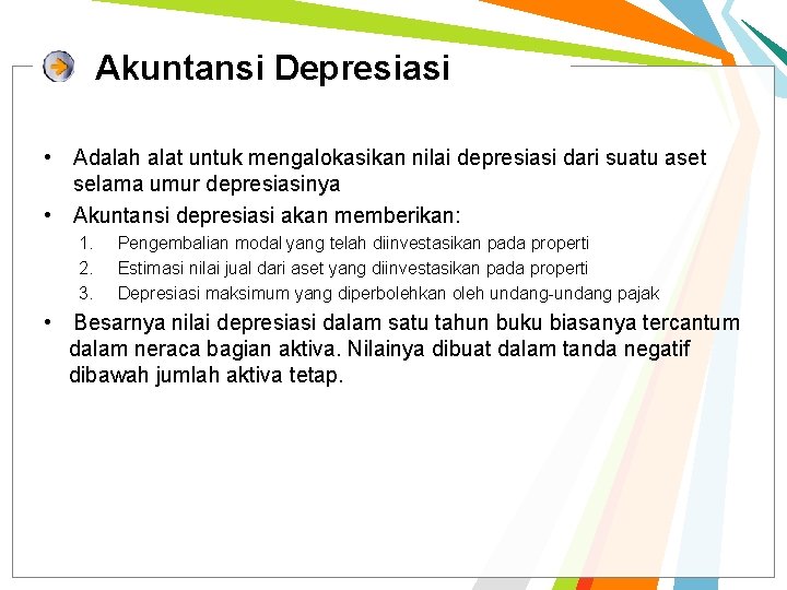 Akuntansi Depresiasi • Adalah alat untuk mengalokasikan nilai depresiasi dari suatu aset selama umur