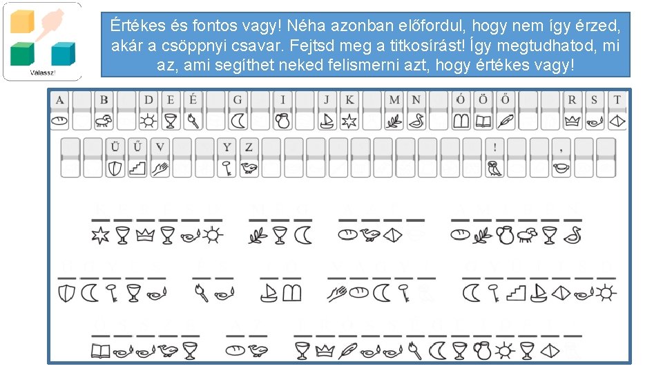 Értékes és fontos vagy! Néha azonban előfordul, hogy nem így érzed, akár a csöppnyi