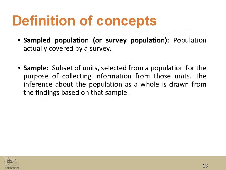 Definition of concepts • Sampled population (or survey population): Population actually covered by a