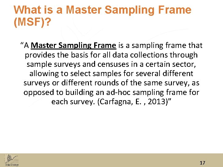 What is a Master Sampling Frame (MSF)? “A Master Sampling Frame is a sampling