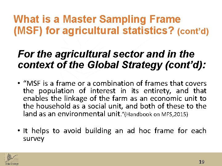 What is a Master Sampling Frame (MSF) for agricultural statistics? (cont’d) For the agricultural