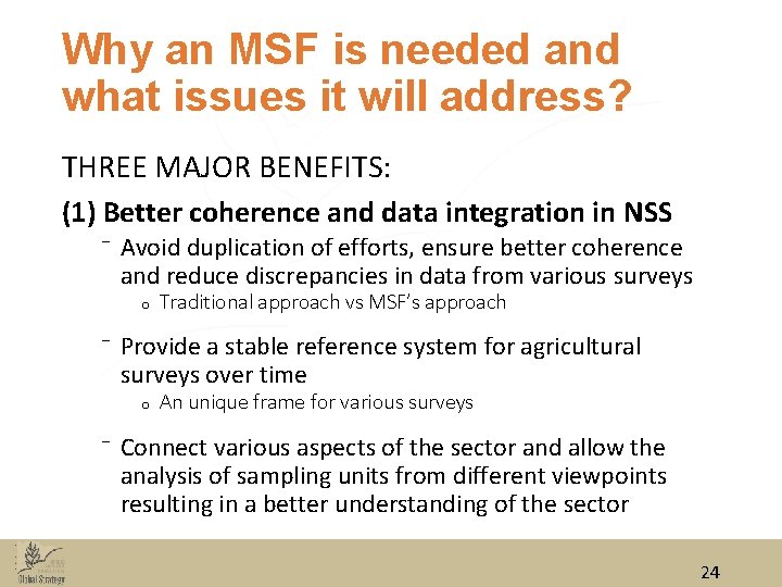 Why an MSF is needed and what issues it will address? THREE MAJOR BENEFITS: