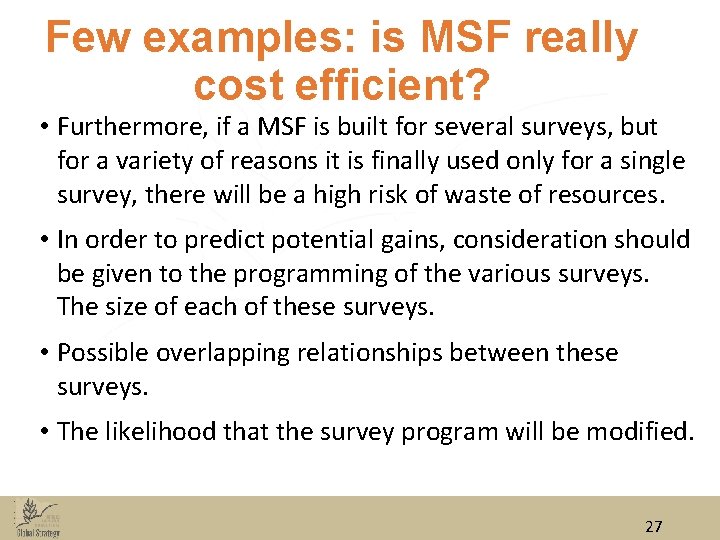 Few examples: is MSF really cost efficient? • Furthermore, if a MSF is built