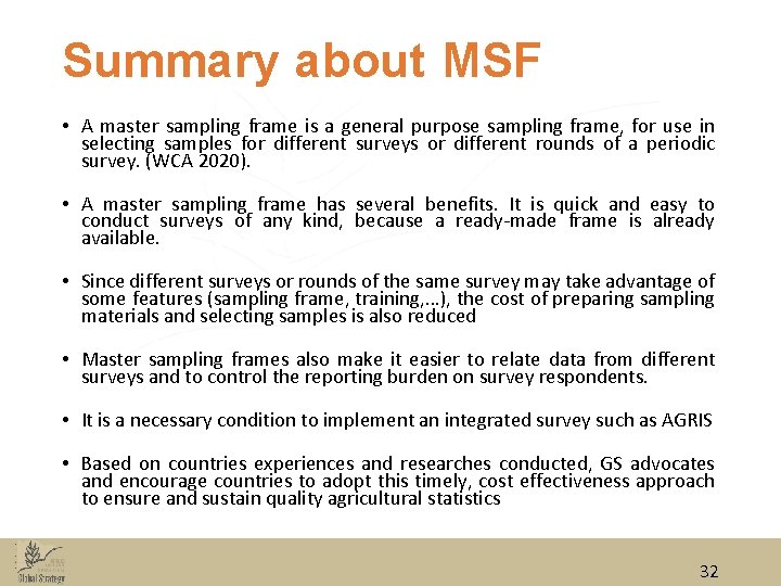 Summary about MSF • A master sampling frame is a general purpose sampling frame,