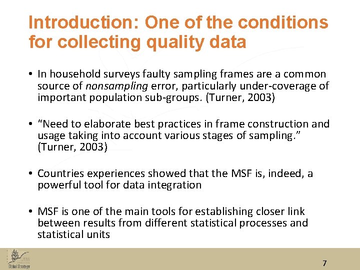 Introduction: One of the conditions for collecting quality data • In household surveys faulty