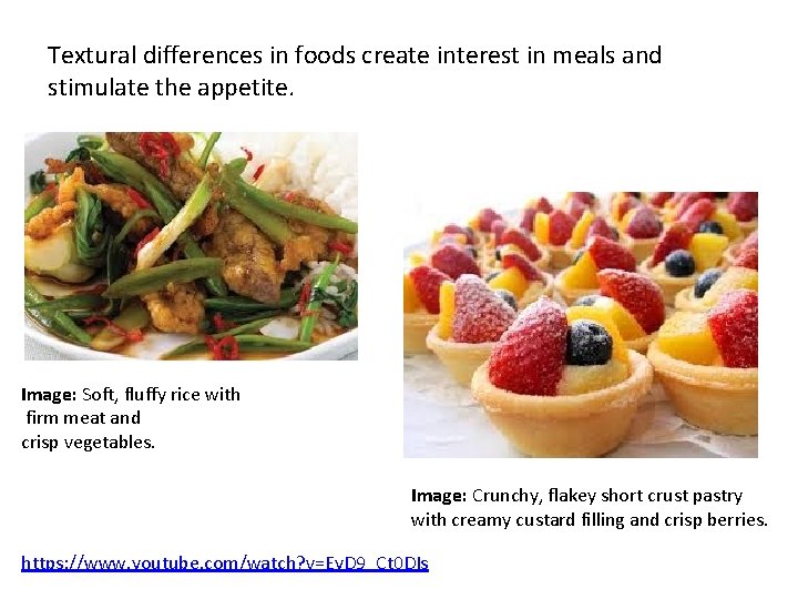 Textural differences in foods create interest in meals and stimulate the appetite. Image: Soft,