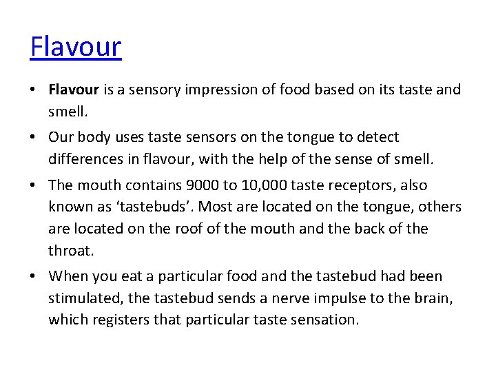 Flavour • Flavour is a sensory impression of food based on its taste and