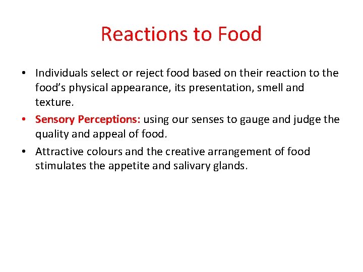 Reactions to Food • Individuals select or reject food based on their reaction to