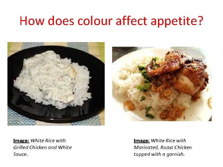 How does colour affect appetite? Image: White Rice with Grilled Chicken and White Sauce.