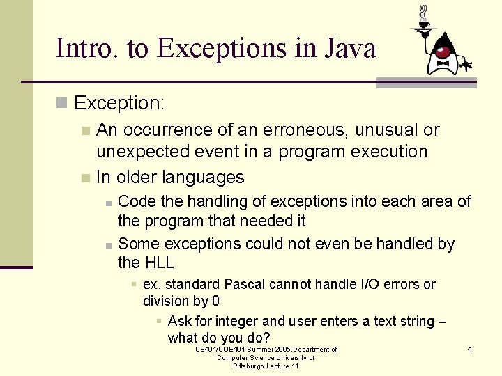 Intro. to Exceptions in Java n Exception: n An occurrence of an erroneous, unusual
