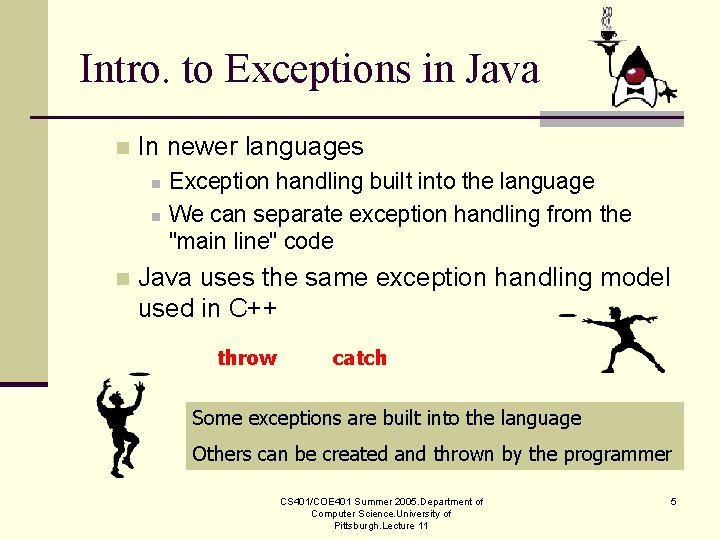 Intro. to Exceptions in Java n In newer languages n n n Exception handling