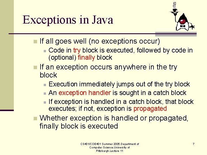 Exceptions in Java n If all goes well (no exceptions occur) n n If