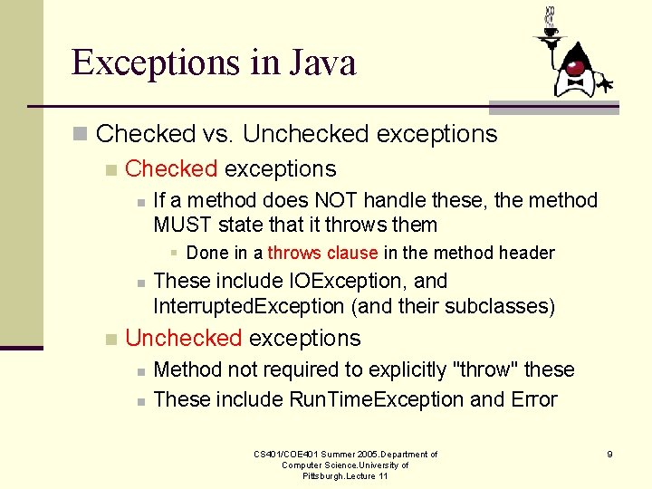 Exceptions in Java n Checked vs. Unchecked exceptions n Checked exceptions n If a