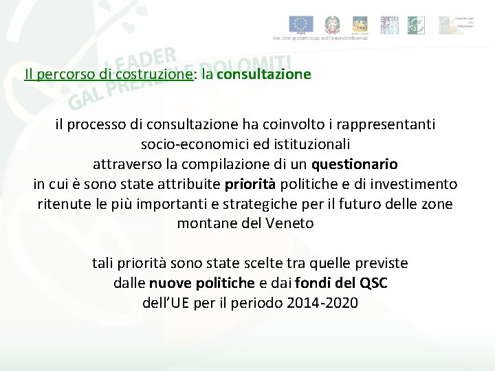 Il percorso di costruzione: la consultazione il processo di consultazione ha coinvolto i rappresentanti