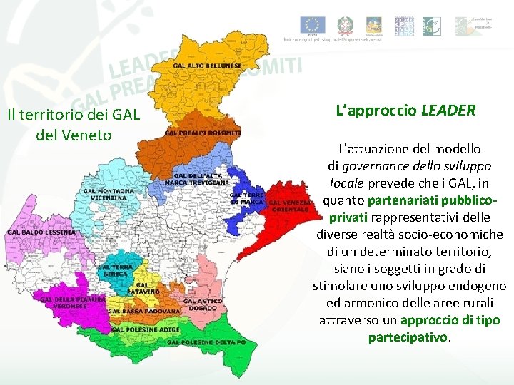 Il territorio dei GAL del Veneto L’approccio LEADER L'attuazione del modello di governance dello